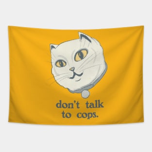 Don't Talk to Cops Cat Tapestry