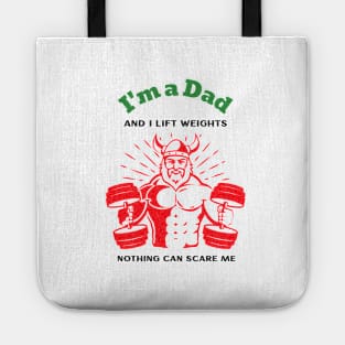 I'm a Dad and I Lift Weights Tote