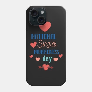 National Single Awareness Day Phone Case