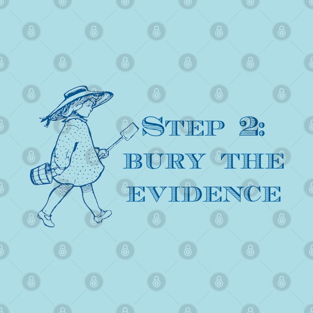 Bury the Evidence by yaywow