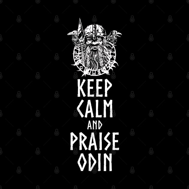 Viking Mythology - Keep Calm And Praise Odin - Norse God by Styr Designs