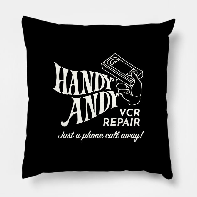 Handy Andy VCR Repairman Pillow by calebfaires