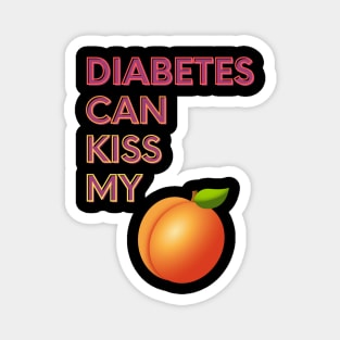 Diabetes Can Kiss My... Magnet