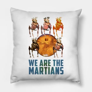 We Are The Martians! Pillow