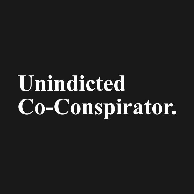 Unindicted Co-Conspirator by brkgnews