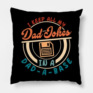 I Keep All My Dad Jokes In A Dad-A-Base Pillow