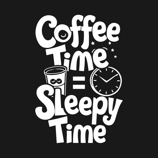 Coffee time = sleepy time caffeine adhd by StepInSky