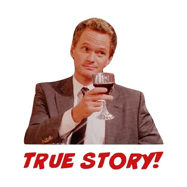 Barney Stinson True Story by Ven's Designs