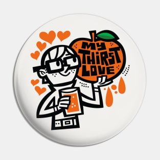 My Thirst Love-Orange Juice Pin