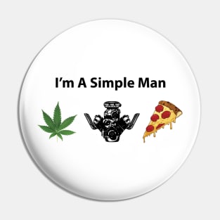 Simple Man - Weed, Motors & Pizza Pin