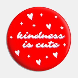 Kindness Is Cute Pin