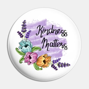 Kindness Matters Pin