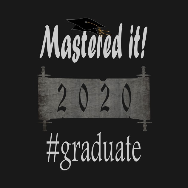 Mastered it 2020 Graduate by hippyhappy