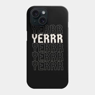 Yerrr holler in New York Funny Phone Case