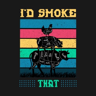 I'd Smoke That Retro Vintage,FUNNY BBQ GRILLING SAYING T-Shirt