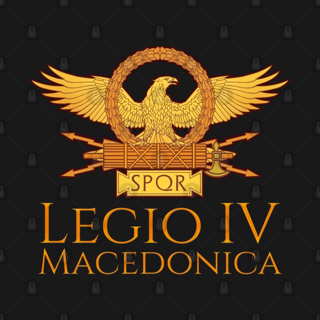 Legio IV Macedonica - Ancient Roman Imperial Legion - SPQR by Styr Designs