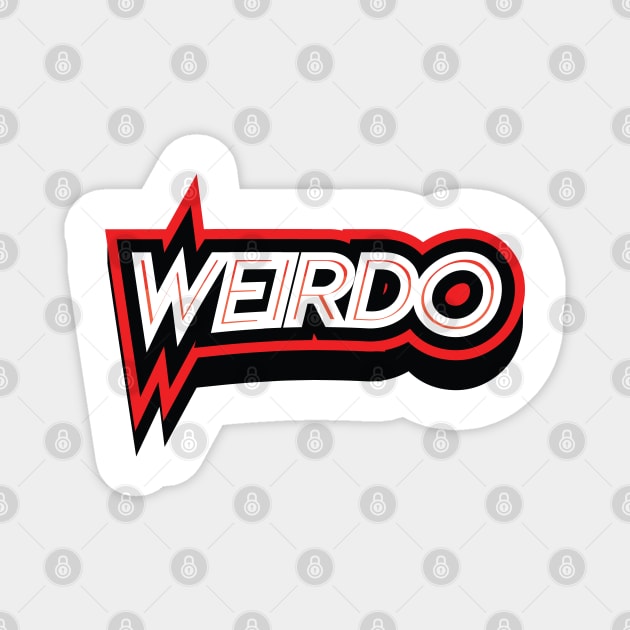 WEIRDO || FUNNY QUOTE Magnet by STUDIOVO