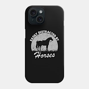 Easily Distracted By Horses - Equestrian Lover Phone Case