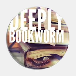 Deeply bookworm Pin