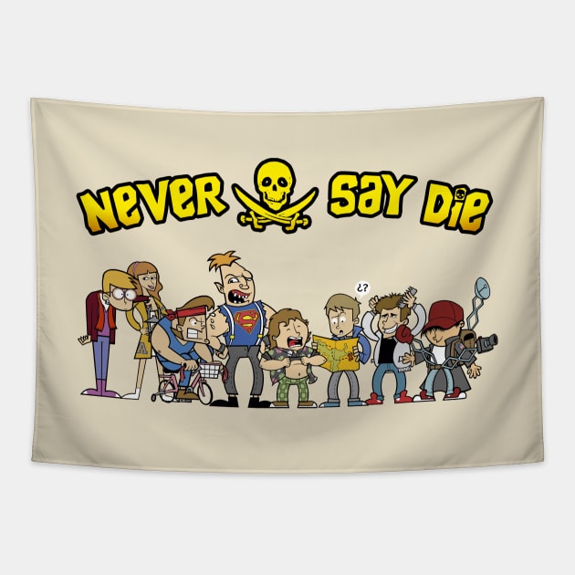 Goonies Never Say Die Tapestry by Fanisetas