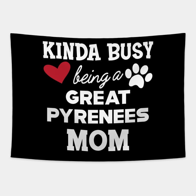 Great Pyrenees - Kinda busy being a great pyreness mom Tapestry by KC Happy Shop