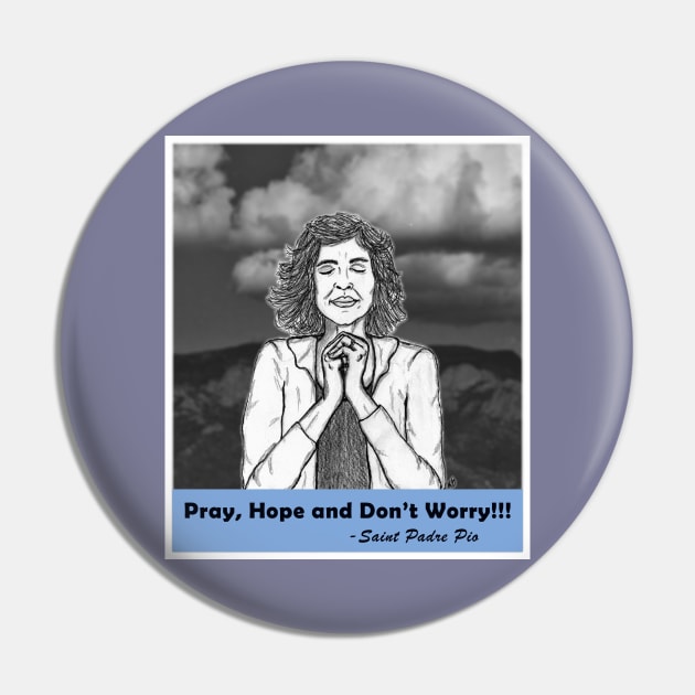 Pray, Hope and Don't Worry Pin by BlueTiger