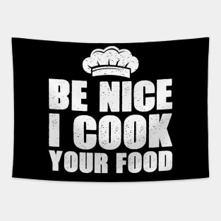 Be nice I cook your food funny Tapestry