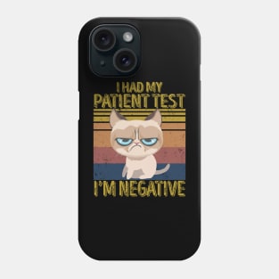 I Had My Patient Tested I'm Negative - Funny Cats Phone Case