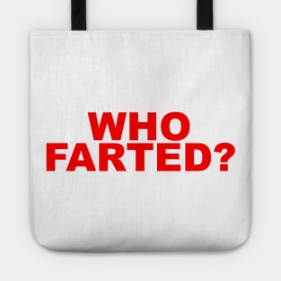 WHO FARTED Tote