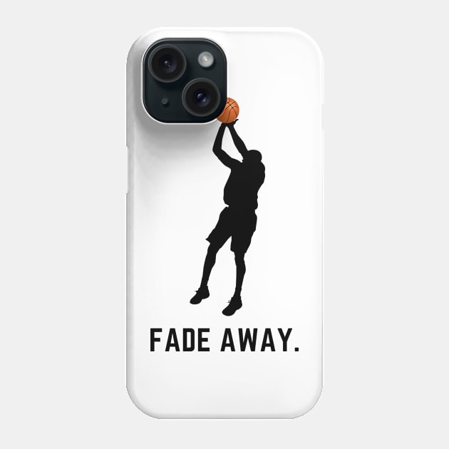 Fade away- a basketball design Phone Case by C-Dogg