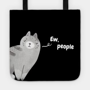 Ew People - Funny Grey Cat (Dark) Tote