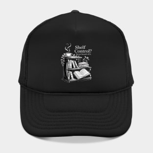 Shelf Control Never Heard of it Funny Book Lover Hat
