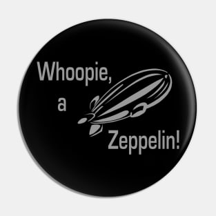 Whoopie a Zeppelin Pin