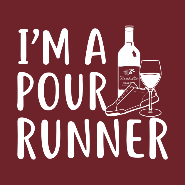 I'm a pour runner (Wine) White Text Ver. by frauholle