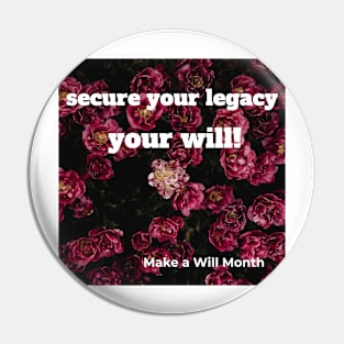 secure your legacy, your will! Make a Will Month Pin