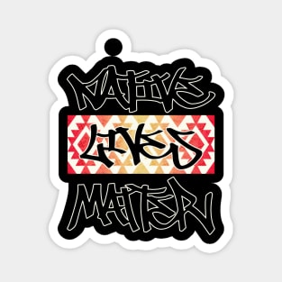 Native Lives Matter Graffiti Design Magnet