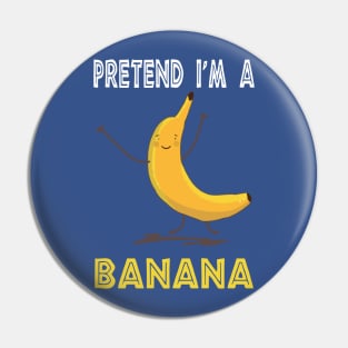 pretend i'm a banana 2 Pin