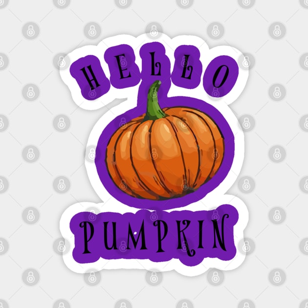 Hello PUMPKIN Magnet by Sunshineisinmysoul