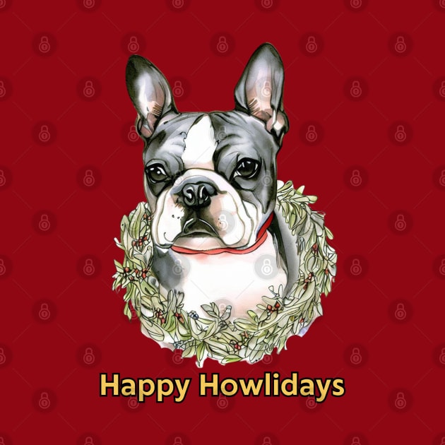 Happy Howlidays Boston Terrier by ZogDog Pro