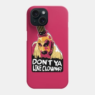 Don't Ya Like Clowns? Phone Case