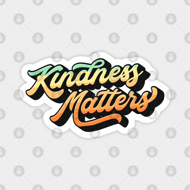 Kindness Matters Lettering (Color Design) Magnet by Optimix