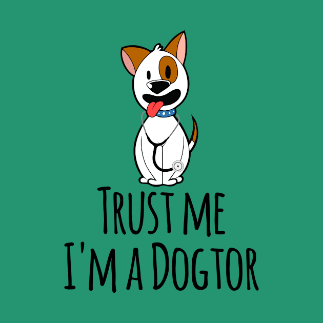 Trust Me I'm A Dogtor For  Dogs Cats Pets Animals Lovers by klimentina