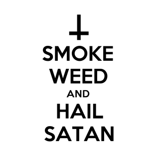 Smoke Weed and Hail Satan | Funny Satanist T-Shirt