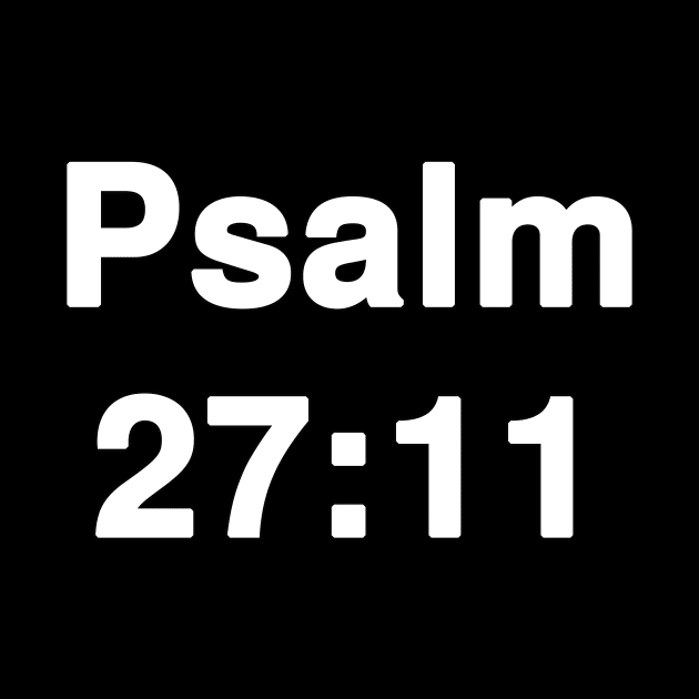 Psalm 27:11  Typography by Holy Bible Verses