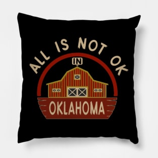 Not OK in Oklahoma - Barn Pillow