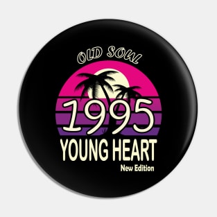 1995 Birthday Gift Old Soul Young Heart Pin