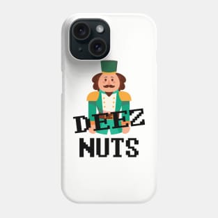 DEEZ NUTS NUTCRACKER Phone Case