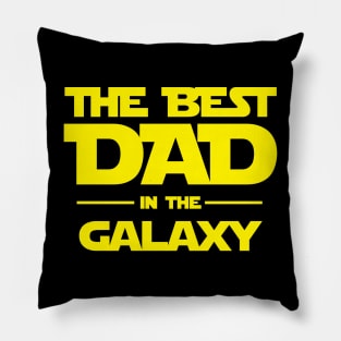 The best DAD in the galaxy Pillow