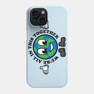 We're All In This Together Phone Case