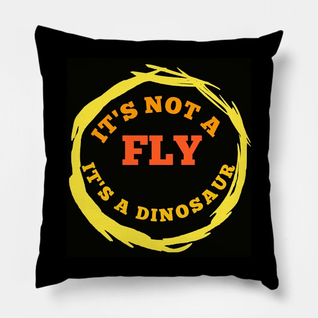 It's not a fly it's a dinosaur t-shirt Pillow by Makkour